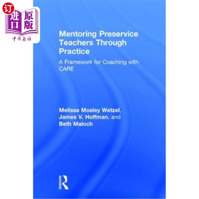 海外直订Mentoring Preservice Teachers Through Practice: A Framework for Coaching with Ca 通过实践指导职前教师：谨慎