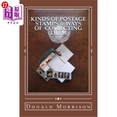 海外直订Kinds of Postage Stamps & Ways of Collecting Them 邮票种类及集邮方式