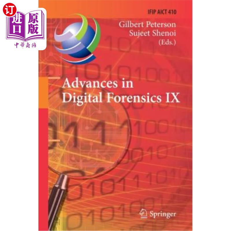 海外直订Advances in Digital Forensics IX: 9th Ifip Wg 11.9 International Conference on D 数字取证进展第九届：第九届