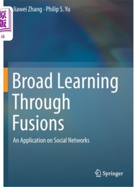 海外直订Broad Learning Through Fusions: An Application on Social Networks 通过融合广泛学习:社交上的应用
