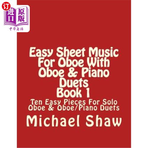 海外直订Easy Sheet Music For Oboe With Oboe & Piano Duets Book 1: Ten Easy Pieces For So