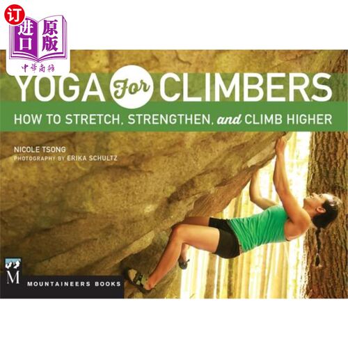 海外直订Yoga for Climbers: How to Stretch, Strengthen and Climb Higher 攀岩者的瑜伽:如何拉伸，加强和爬得更高