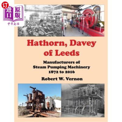 海外直订Hathorn, Davey of Leeds. Manufacturers of Steam Pumping Machinery 1872 to 2016 哈索恩，利兹的戴维。蒸汽泵送