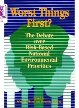 海外直订Worst Things First: The Debate Over Risk-Based National Environmental Priorities 关于基于风险的国家环境优先