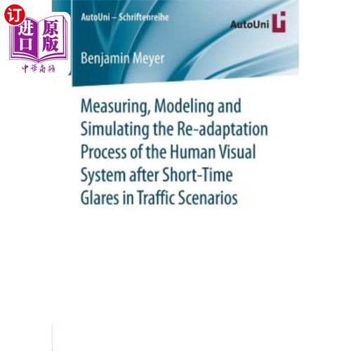 海外直订Measuring, Modeling and Simulating the Re-Adaptation Process of the Human Visual 交通场景中短时眩光后人类视