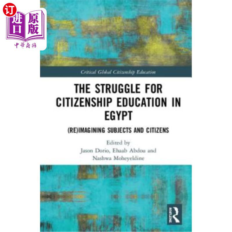 海外直订The Struggle for Citizenship Education in Egypt: (Re)Imagining Subjects and Citi 埃及公民教育的斗争:(重新)
