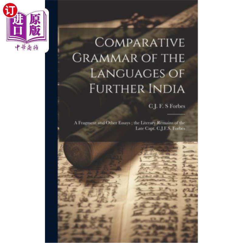 海外直订Comparative Grammar of the Languages of Further India: A Fragment and Other Essa 更远的印度语言的比较语法：