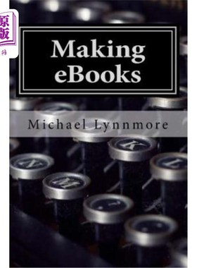 海外直订Making eBooks: How to make and publish your books with free tools 制作电子书：如何使用免费工具制作和出版书