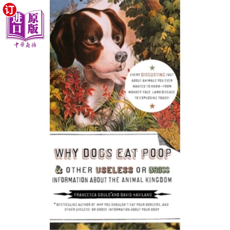 海外直订Why Dogs Eat Poop, and Other Useless or Gross Information About the Animal Kingd 为什么狗吃便便，以及其他关