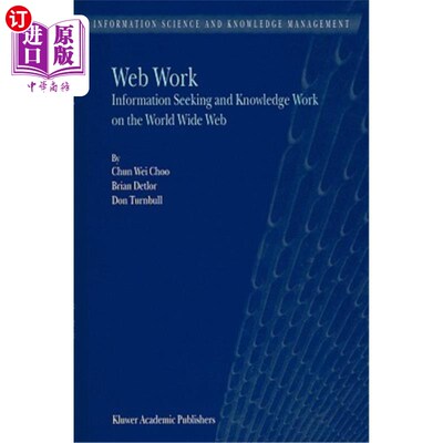 海外直订Web Work: Information Seeking and Knowledge Work on the World Wide Web 工作:在万维网上寻找信息和知识的