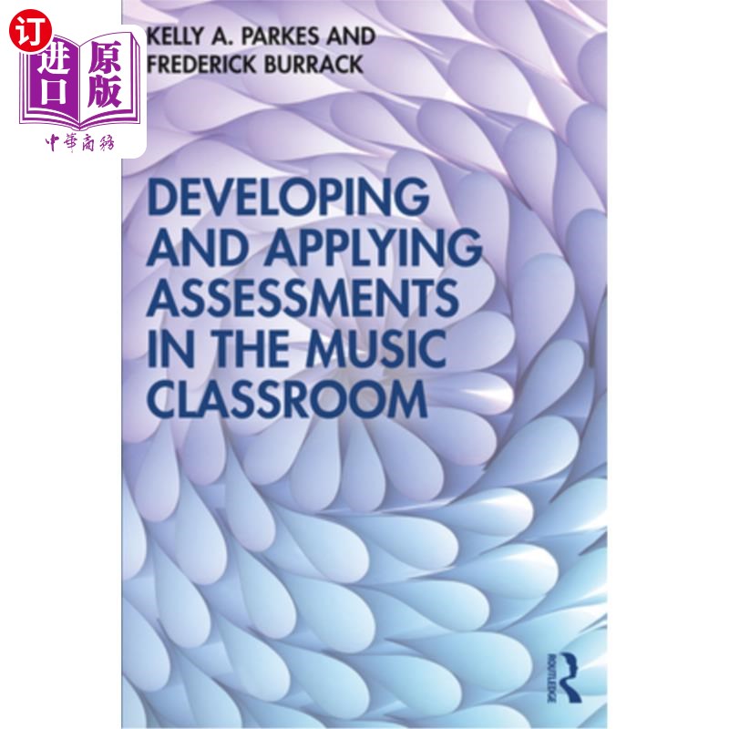 海外直订Developing and Applying Assessments in the Music Classroom