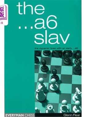 海外直订The ...A6 Slav: The Dynamic Lines with an Early ...A6 A6斯拉夫：带有早期A6的动感线条