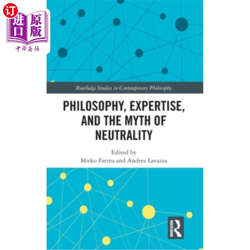 海外直订Philosophy, Expertise, and the Myth of Neutrality 哲学、专业知识和中立的神话