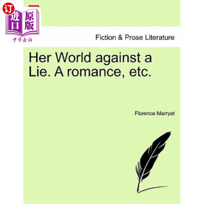 海外直订Her World Against a Lie. a Romance, Etc. 她的世界反对谎言。罗曼史等。