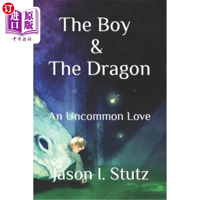 海外直订The Boy and The Dragon: An Uncommon Love 男孩与龙:一段不平凡的爱情