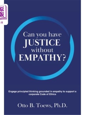 海外直订Can You Have Justice without Empathy?: Engage principled thinking grounded in em 没有同理心还能有正义吗?:以