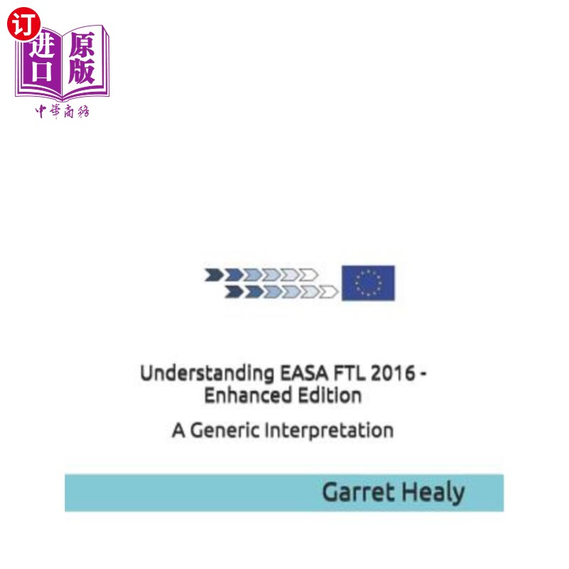 海外直订Understanding EASA FTL 2016 - Enhanced Edition: A Generic Interpretation 了解EASA FTL 2016-增强