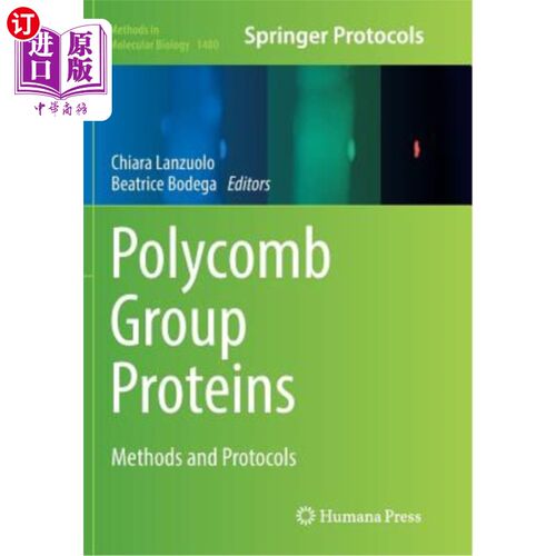 海外直订Polycomb Group Proteins: Methods and Protocols 多梳组蛋白质:方法和协议