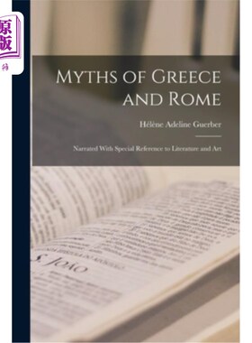 海外直订Myths of Greece and Rome: Narrated With Special Reference to Literature and Art 希腊和罗马神话:叙述与特别参