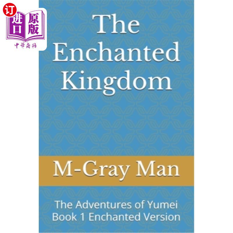 海外直订The Enchanted Kingdom: The Adventures of Yumei Book 1 Enchanted Version 魔法王国:玉梅历险记