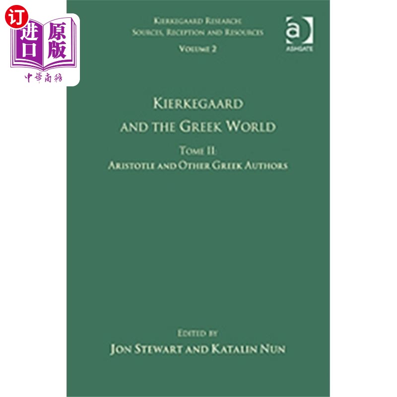海外直订Volume 2, Tome II: Kierkegaard and the Greek Wor... 第二卷，第二卷:克尔凯郭尔和希腊世界-亚里士多德和其他希