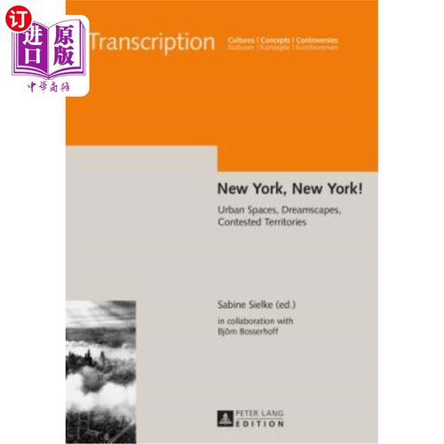 海外直订New York, New York!: Urban Spaces, Dreamscapes, Contested Territories 纽约，纽约!:城市空间、梦幻景观、争议