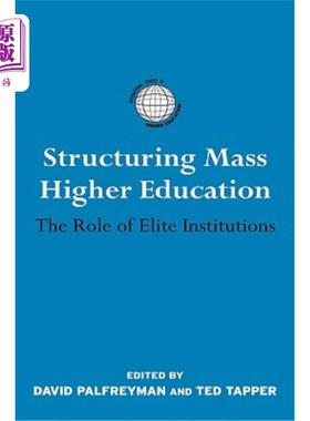 海外直订Structuring Mass Higher Education: The Role of Elite Institutions 构建大众高等教育:精英机构的作用