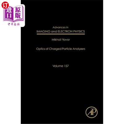 海外直订Advances in Imaging and Electron Physics: Optics of Charged Particle Analyzers 成像和电子物理学的进展：带电