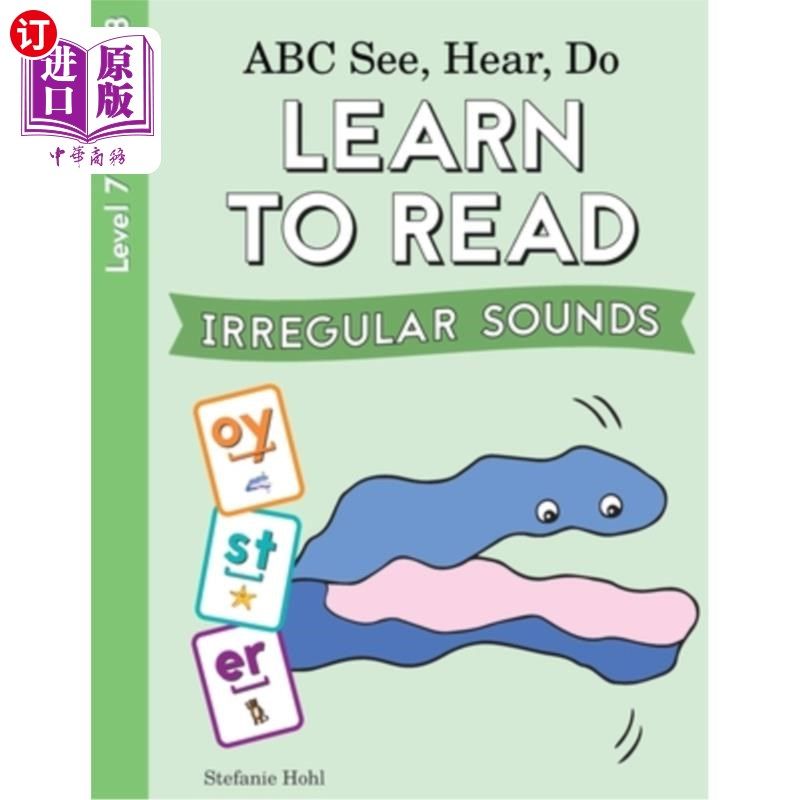 海外直订ABC See, Hear, Do Level 7: Learn to Read Irregular Sounds ABC看，听，做第7级:学会读不规则音