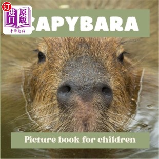 海外直订Capybara: Picture book for children 水豚：儿童绘本
