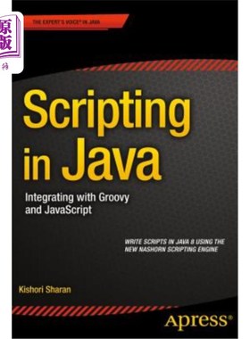 海外直订Scripting in Java: Integrating with Groovy and JavaScript Java脚本:与Groovy和JavaScript集成