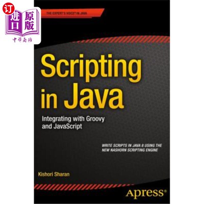 海外直订Scripting in Java: Integrating with Groovy and JavaScript Java脚本:与Groovy和JavaScript集成