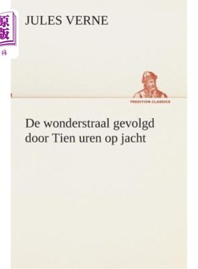 海外直订荷兰语 De wonderstraal gevolgd door Tien uren op jacht 这艘神奇的船随后航行了十个小时