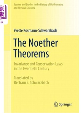 海外直订The Noether Theorems: Invariance and Conservation Laws in the Twentieth Century 诺瑟定理：20世纪的不变性和