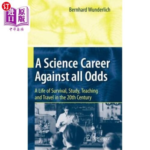 海外直订A Science Career Against All Odds: A Life of Survival, Study, Teaching and Trave 克服一切困难的科学事业：20
