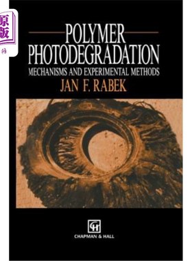 海外直订Polymer Photodegradation: Mechanisms and Experimental Methods 聚合物光降解机理与实验方法
