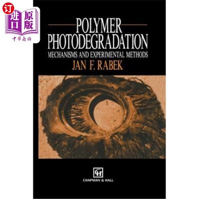 海外直订Polymer Photodegradation: Mechanisms and Experimental Methods 聚合物光降解机理与实验方法