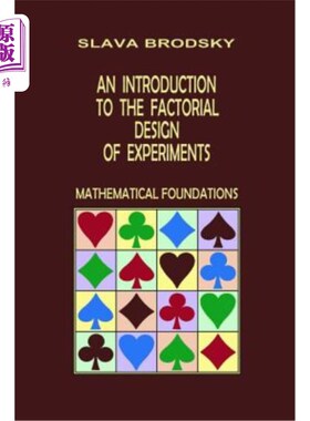 海外直订An Introduction to the Factorial Design of Experiments (Mathematical Foundations 实验析因设计导论（数学基础