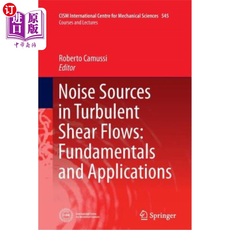 海外直订Noise Sources in Turbulent Shear Flows: Fundamentals and Applications 湍流剪切流中的噪声源：基本原理和应用