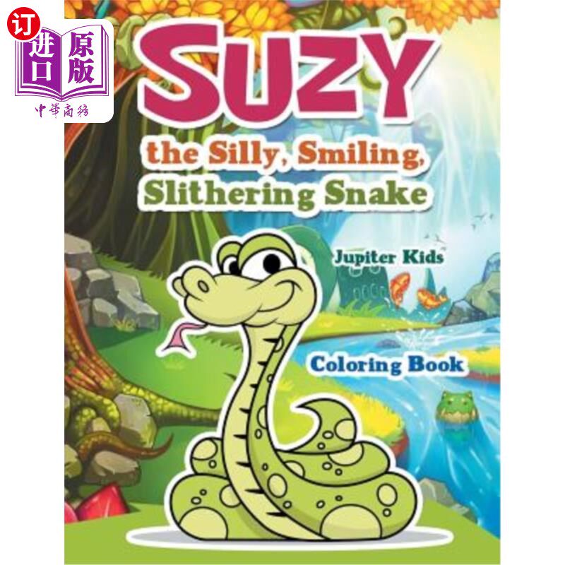 海外直订Suzy the Silly, Smiling, Slithering Snake Coloring Book 苏西，愚蠢的，微笑的，滑动的蛇染色书