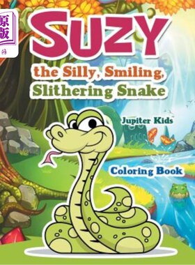 海外直订Suzy the Silly, Smiling, Slithering Snake Coloring Book 苏西，愚蠢的，微笑的，滑动的蛇染色书
