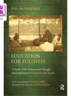 海外直订Education for Fullness: A Study of the Educational Thought and Experiment of Rab 完满教育:泰戈尔教育思想与