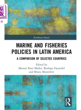 海外直订Marine and Fisheries Policies in Latin America: A Comparison of Selected Countri 拉丁美洲的海洋和渔业政策：