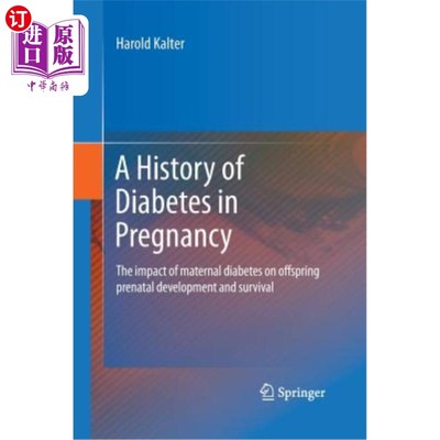 海外直订A History of Diabetes in Pregnancy: The Impact of Maternal Diabetes on Offspring 妊娠糖尿病史:母体糖尿病对