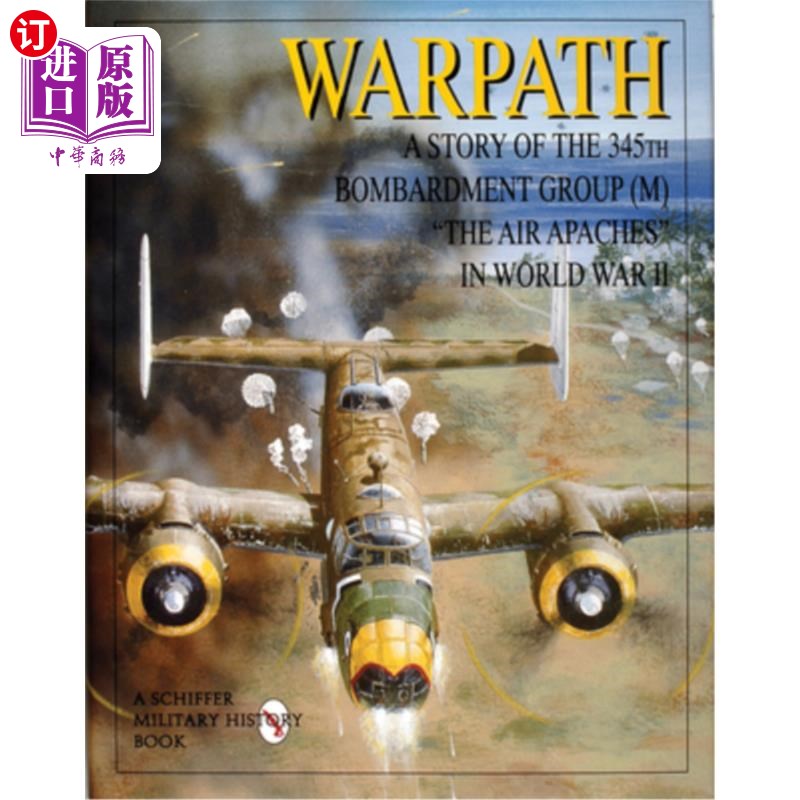 海外直订Warpath: A Story of the 345th Bombardment Group (M) in World War II 战争路径:第345轰炸群(M)在第二次世界大战
