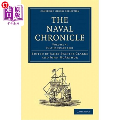海外直订The Naval Chronicle: Volume 4, July-December 1800: Containing a General and Biog 海军编年史：第4卷，
