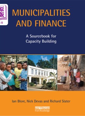 海外直订Municipalities and Finance: A Sourcebook for Capacity Building 市政当局与财政:能力建设资料手册