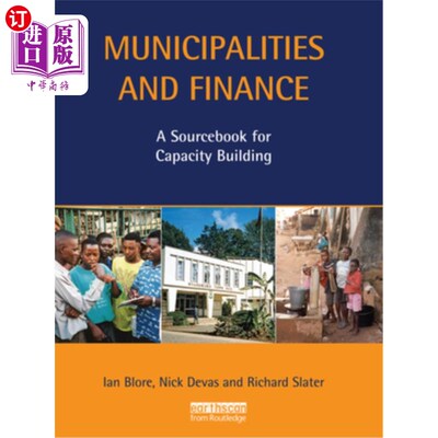 海外直订Municipalities and Finance: A Sourcebook for Capacity Building 市政当局与财政:能力建设资料手册