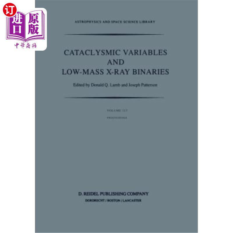 海外直订Cataclysmic Variables and Low-Mass X-Ray Binaries: Proceedings of the 7th North  灾难变量和低质量X射线双星