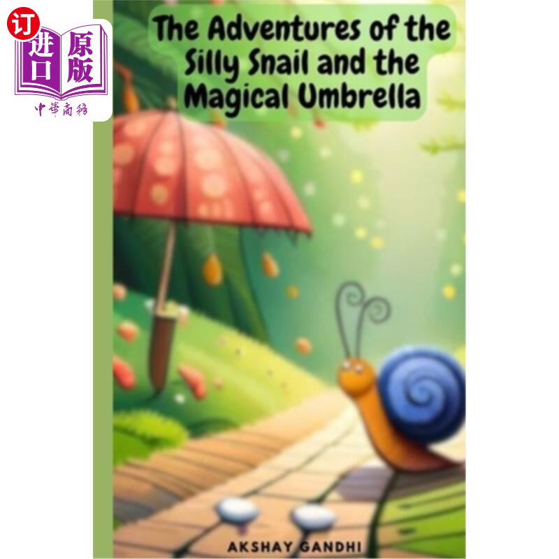 海外直订The Adventures of the Silly Snail and the Magical Umbrella 笨蜗牛和神奇雨伞的冒险